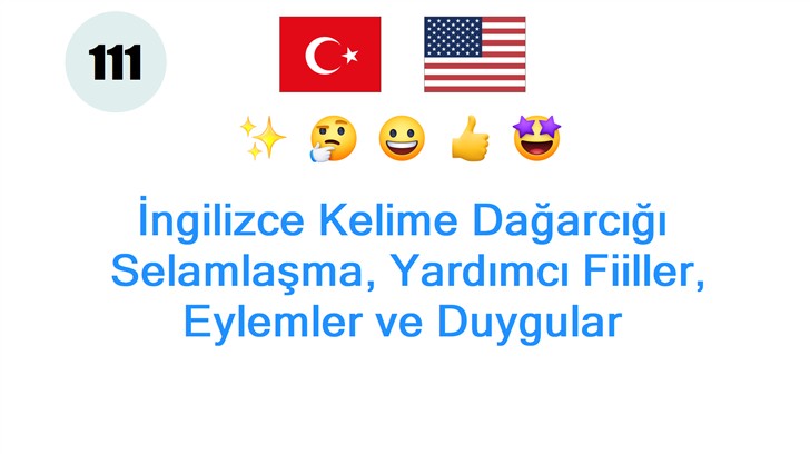 İngilizce Kelime Dağarcığı: Selamlaşma, Yardımcı Fiiller, Eylemler ve Duygular